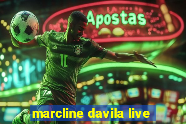 marcline davila live